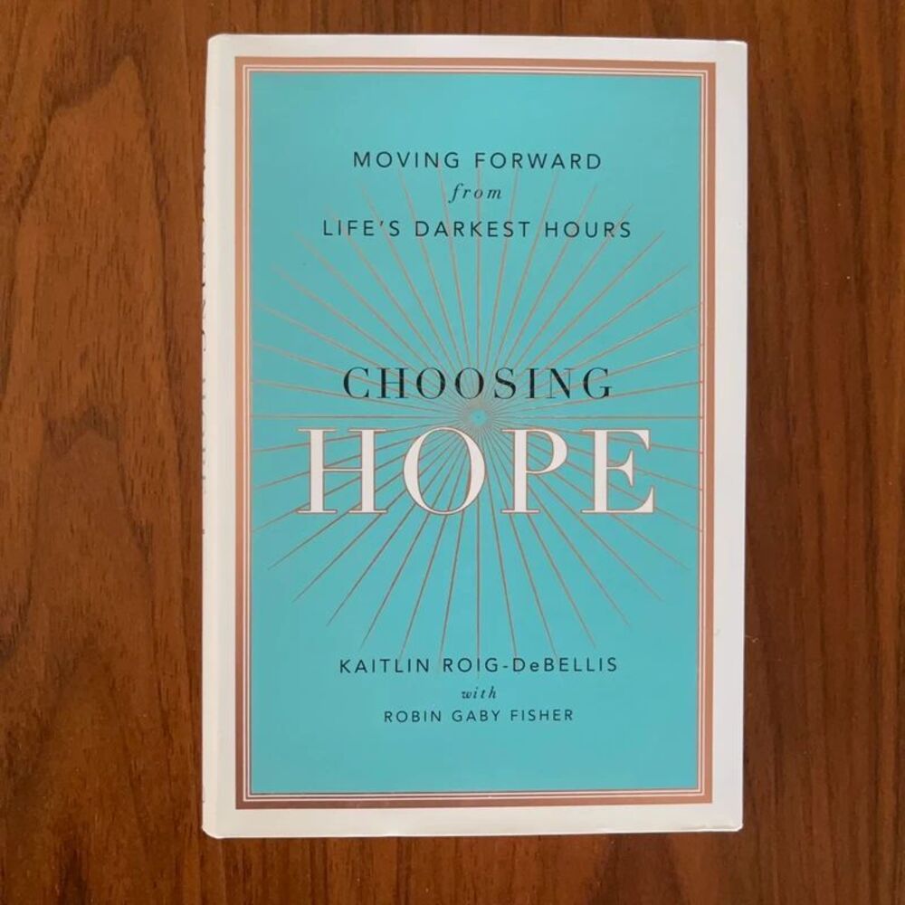 Choosing Hope: Moving Forward from Life's Darkest Hours